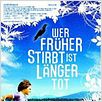 Wer früher stirbt, ist länger tot : poster
