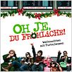 Oh je, du Fröhliche! : poster