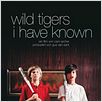 Wild Tigers I Have Known : poster
