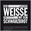 Der Weiße mit dem Schwarzbrot : poster