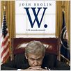 W. - Ein missverstandenes Leben : poster Josh Brolin, Oliver Stone