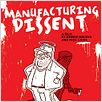 Manufacturing Dissent : poster