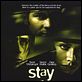 Stay : poster Ewan McGregor, Marc Forster, Naomi Watts, Ryan Gosling