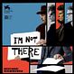 I'm Not There : poster Cate Blanchett, Christian Bale, Heath Ledger, Richard Gere, Todd Haynes