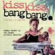 Kiss Kiss Bang Bang