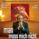 Man muss mich nicht lieben