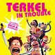 Terkel In Trouble