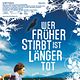 Wer früher stirbt, ist länger tot