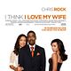 I Think I Love My Wife