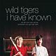 Wild Tigers I Have Known