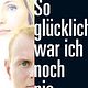 So glücklich war ich noch nie