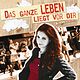 Das ganze Leben liegt vor dir