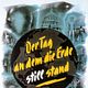 Der Tag an dem die Erde stillstand