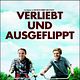 Verliebt und ausgeflippt