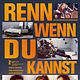 Renn, wenn du kannst