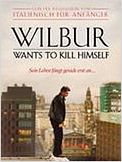 Wilbur wants to kill himself