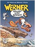 Werner - Gekotzt wird später!