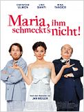 Maria, ihm schmeckt's nicht
