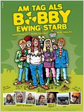 Am Tag als Bobby Ewing starb