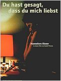 Du hast gesagt, dass du mich liebst