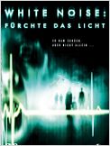 White Noise: Fürchte das Licht