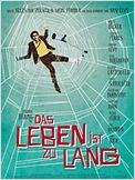 Das Leben ist zu lang