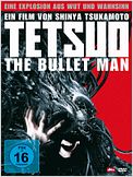 Tetsuo - The Bullet Man