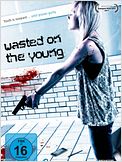 Wasted on the Young
