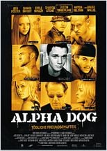 Alpha Dog - Tödliche Freundschaft