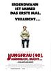Jungfrau (40), männlich, sucht...