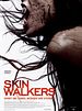 Skinwalkers