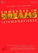 Bild zum Film : Comrades In Dreams - Leinwandfieber