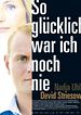 So glücklich war ich noch nie