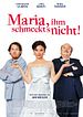 Maria, ihm schmeckt's nicht