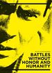 Battles Without Honor And Humanity