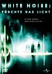 White Noise: Fürchte das Licht