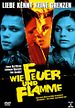 Wie Feuer und Flamme