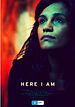 Here I am