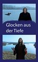 Glocken aus der Tiefe - Glaube und Aberglaube in Rußland