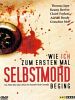 Wie ich zum ersten Mal Selbstmord beging