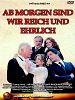 Ab morgen sind wir reich und glücklich
