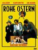 Rohe Ostern - Keine Panik, is nix passiert!