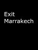 Exit Marrakech