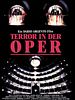 Terror in der Oper
